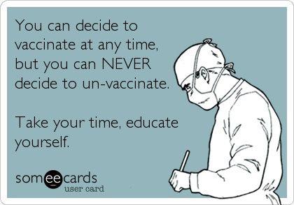 you can NEVER decide to un-vaccinate